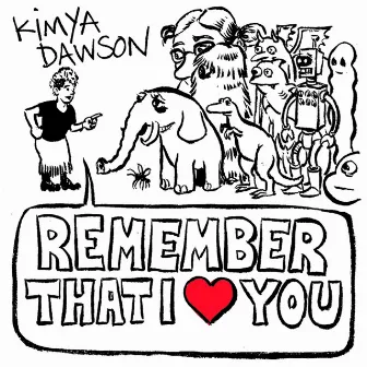 Remember That I Love You by Kimya Dawson