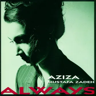 Always by Aziza Mustafa Zadeh