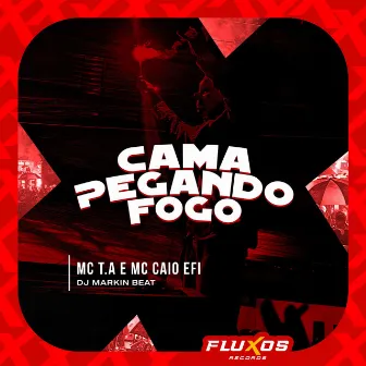 Cama Pegando Fogo by MC T.A