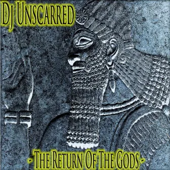 The Return of the Gods by DJ Unscarred