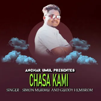 Chasa Kami ( Santali Song ) by Simon Murmu