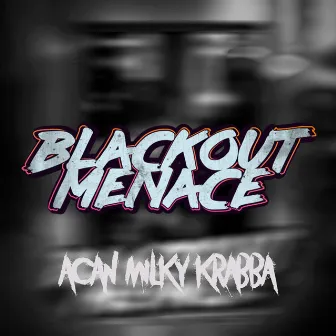 Blackout Menace 2019 by Milky