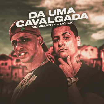 DA UMA CAVALGADA by MC Viciante