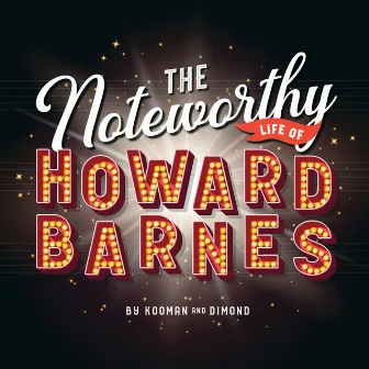 The Noteworthy Life of Howard Barnes by Kooman & Dimond