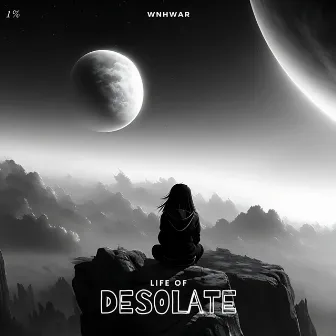 Life of desolate by Wnhwar