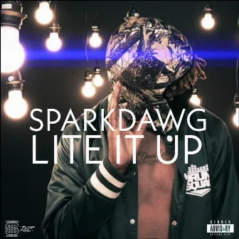 Lite It Up by Spark Dawg