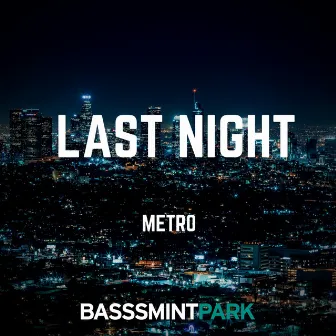 Last Night by Metro