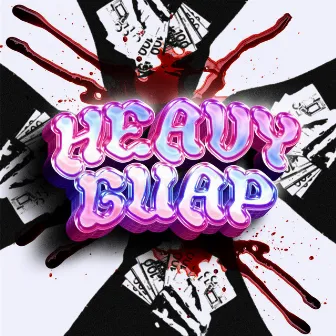 HEAVY GUAP by Fox Way