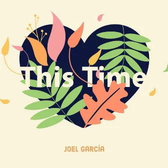 This Time by Joel Garcia