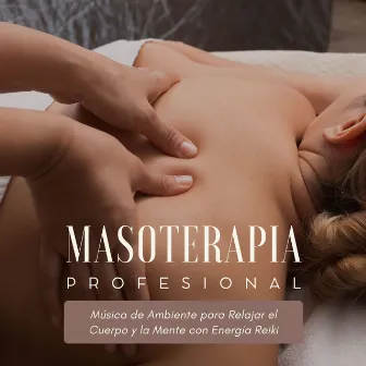 Masoterapia Profesional: Música de Ambiente para Relajar el Cuerpo y la Mente con Energía Reiki by Paula con Aroma