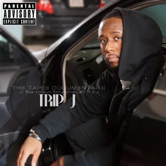 Th3 Tape3 Docum3ntariii (A True Account Documentary by Trip J) by Trip J