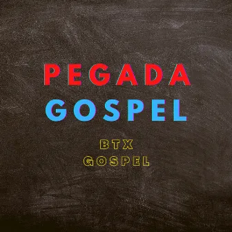 Pegada Gospel by BTX Gospel