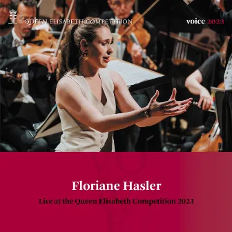 Floriane Hasler - Queen Elisabeth Competition: Voice 2023 (Live) by Floriane Hasler