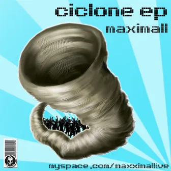 Ciclone by Maxximal