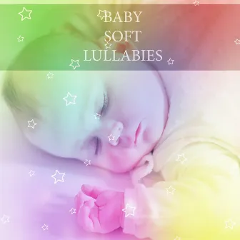 Baby Soft Lullabies by Baby Lullaby Relax USA