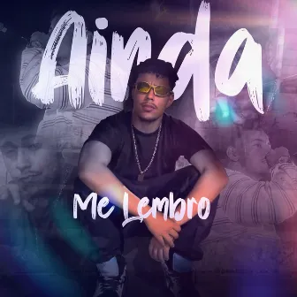 Ainda Me Lembro by MC Guiziin