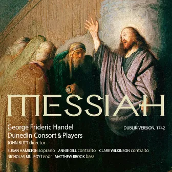 Handel: Messiah (Dublin Version, 1742) by Dunedin Consort