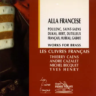 Alla Francese : Œuvres pour cuivres by André Cazalet