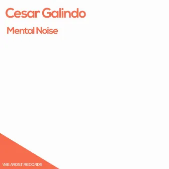 Mental Noise by Cesar Galindo