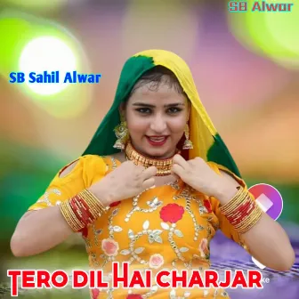 Tero Dil Hai Charjar by Sb Sahil Alwar