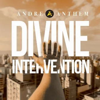 Divine Intervention by Andre Anthem