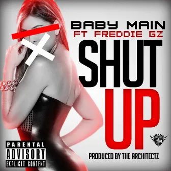 Shut Up (feat. Freddie Gz) - Single by Baby Main