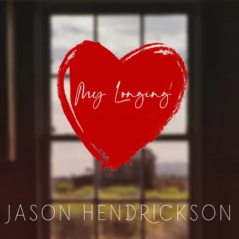 My Longing by Jason Hendrickson