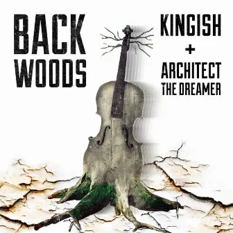 Backwoods by Architect The Dreamer