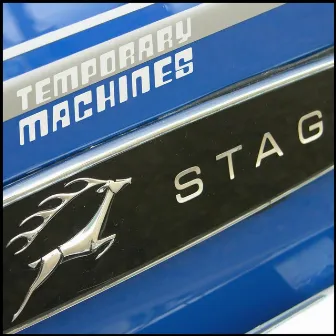 Temporary Machines by Stag