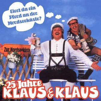 25 Jahre Klaus & Klaus - Eiert da Ein Pferd an Der Nordseeküste? by Klaus & Klaus