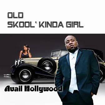 Old Skool Kinda Girl by Avail Hollywood