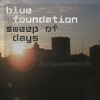 Sweep Of Days (Remastered) by Blue Foundation