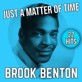 Just A Matter Of Time (22 Hits) by Brook Benton