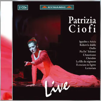 Opera Arias (Soprano): Ciofi, Patrizia - Traetta, T. / Meyerbeer, G. / Rossini, G. / Donizetti, G. / Piccinni, N. / Massenet, J. / Verdi, G. by Patrizia Ciofi