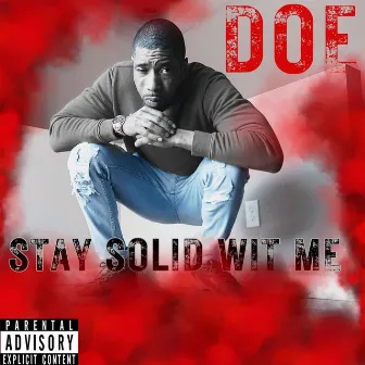 Stay Solid Wit Me by DOE