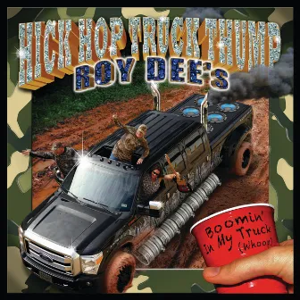 Boomin' In My Truck (Whoop) [Hick Hop Truck Thump] by Roy Dee