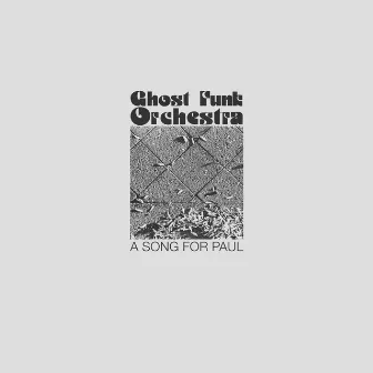 A Song For Paul by Ghost Funk Orchestra