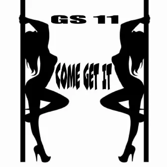 Come Get It (Radio Edit) by GS11