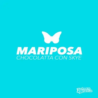 Mariposa (feat. Skye) by Chocolatta