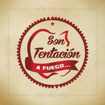 A Fuego... by Son Tentación