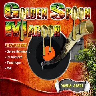 Golden Spoon Maroon by Yasus Afari