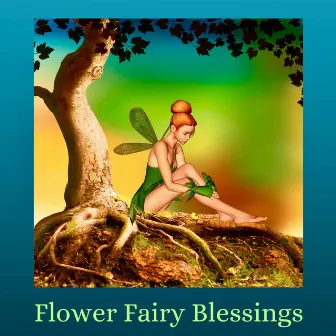 Flower Fairy Blessings by Annette Jones