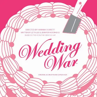 Wedding War (Original Film Score) by Evan Cepeda-Sox