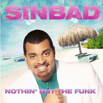 Nothin' But The Funk by Sinbad