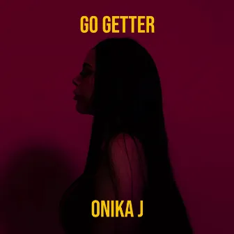 Go Getter by Onika J