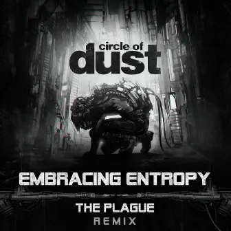 Embracing Entropy (The Plague Remix) by The Plague