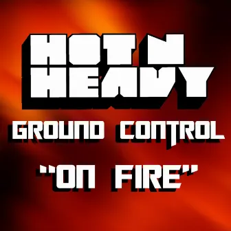 On Fire by Ground Control