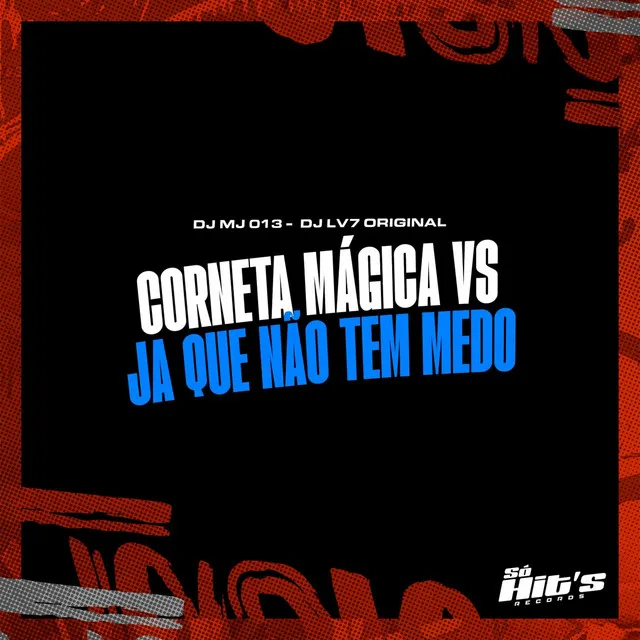 Corneta Mágica vs Ja Que Não Tem Medo