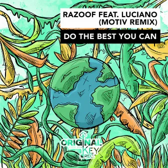 Do The Best You Can (feat. Luciano)[Motiv Remix] by Razoof