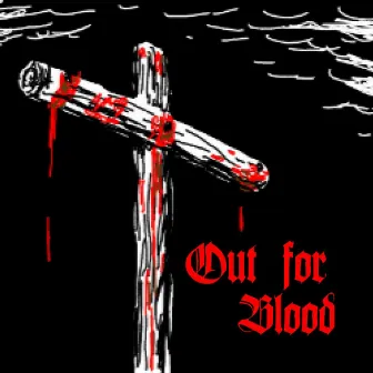 Out For Blood by Saint Patrik